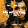 Microblading Competition – Precision and innovative brow design at PMU Skills Competition