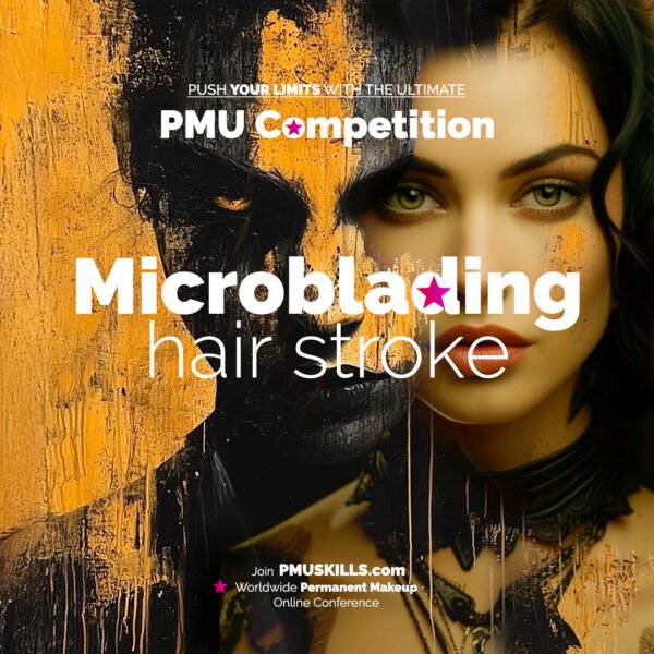 Microblading Competition – Precision and innovative brow design at PMU Skills Competition